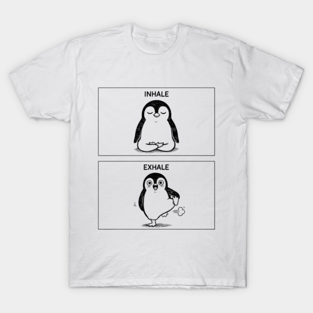 Inhale Exhale (Penguin) T-Shirt by CreativeSage