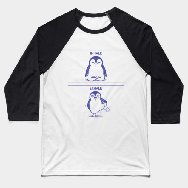 Inhale Exhale (Penguin) Baseball T-Shirt by CreativeSage