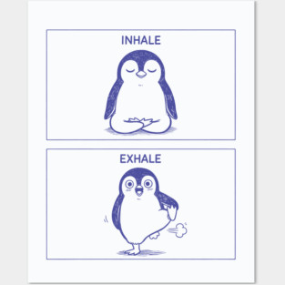 Inhale Exhale (Penguin) Posters and Art