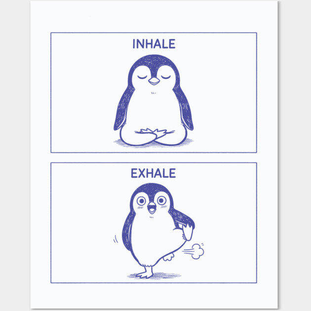 Inhale Exhale (Penguin) Wall Art by CreativeSage