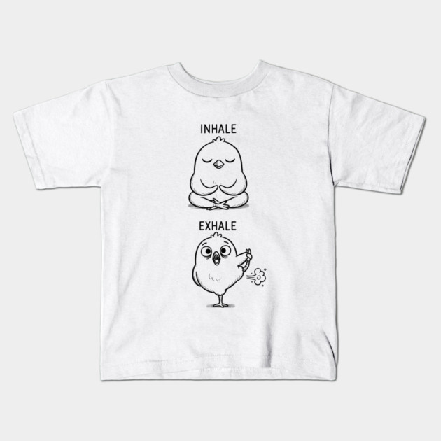 Inhale Exhale (Chick) Kids T-Shirt by CreativeSage