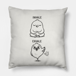 Inhale Exhale (Chick) Pillow