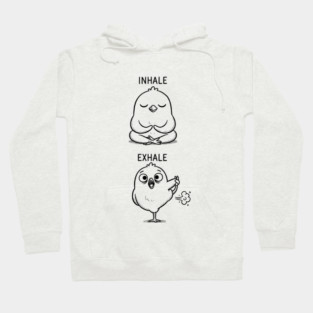 Inhale Exhale (Chick) Hoodie
