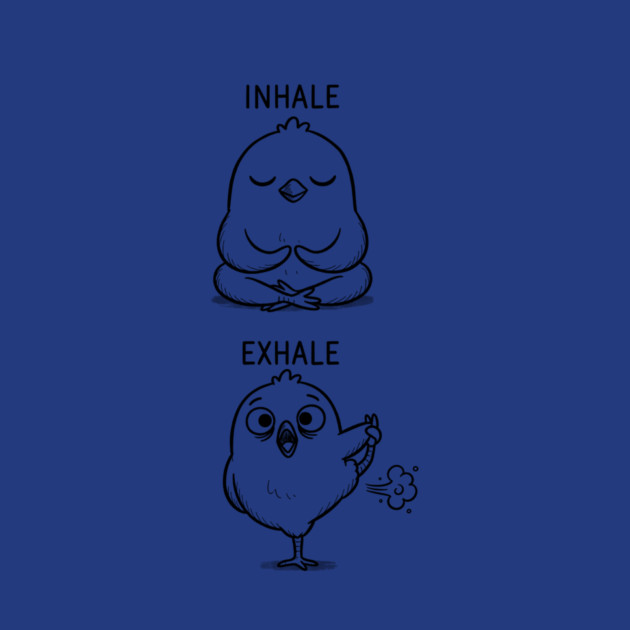 Inhale Exhale (Chick) by CreativeSage