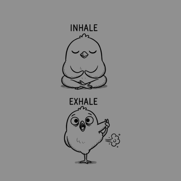 Inhale Exhale (Chick) by CreativeSage
