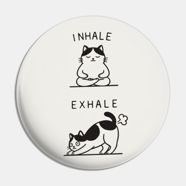Inhale Exhale (Cat) Pin by CreativeSage