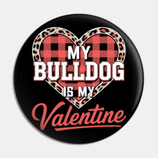 English Bulldog Is Valentine Heart Dog Leopard Buffalo Plaid Pin