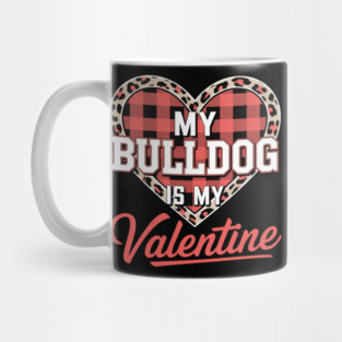 English Bulldog Is Valentine Heart Dog Leopard Buffalo Plaid Mug
