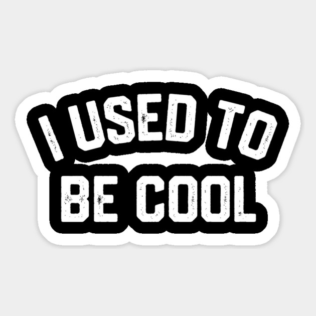 I Used To Be Cool Magnet by Litehouse Tees