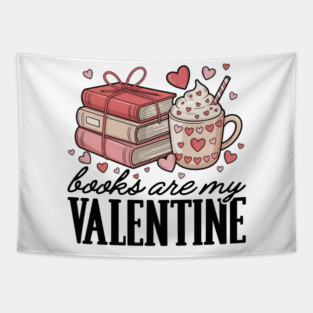 Books Are My Valentine Cute Book Lover Coffee Tapestry