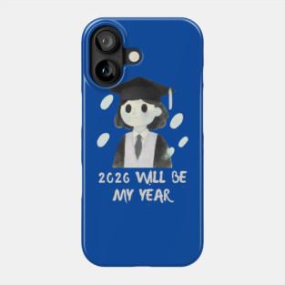 2026 Will Be My Year Phone Case