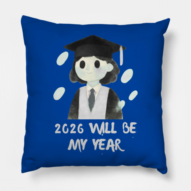 2026 Will Be My Year Pillow by Creatifly Graphic Tees