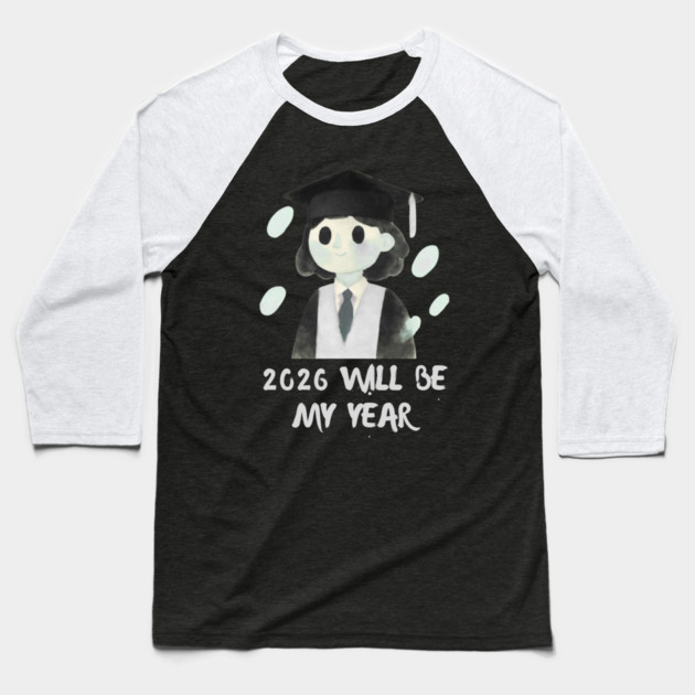 2026 Will Be My Year Baseball T-Shirt by Creatifly Graphic Tees