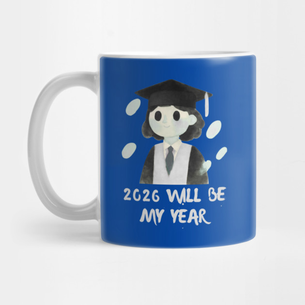 2026 Will Be My Year by Creatifly Graphic Tees
