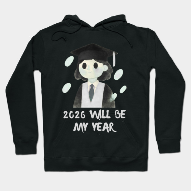 2026 Will Be My Year Hoodie by Creatifly Graphic Tees
