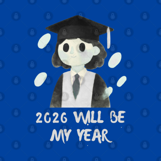 2026 Will Be My Year by Creatifly Graphic Tees