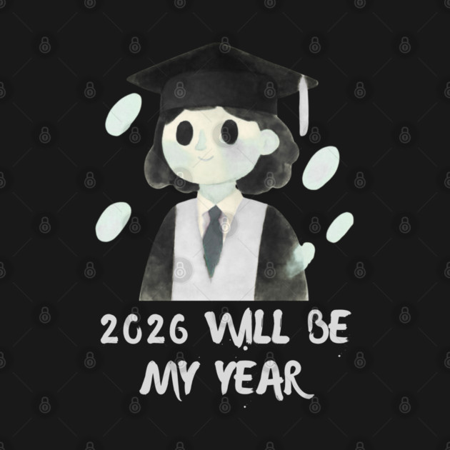 2026 Will Be My Year by Creatifly Graphic Tees