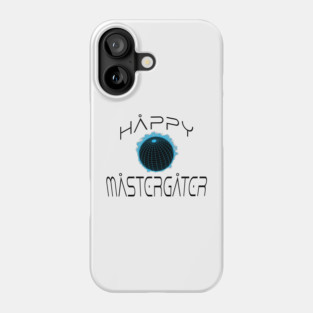 funny irreverent Happy MasterGater design Phone Case