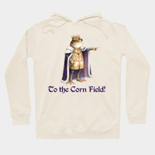 Frog King: "To the Corn Field!" Hoodie