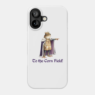 Frog King: "To the Corn Field!" Phone Case