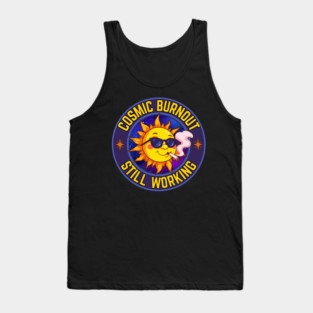 Cosmic Burnout – Still Working Funny Space & Burnout Humor Shirt Tank Top