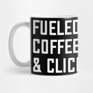Fueld By Coffee & Clicks Mug