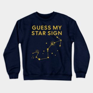 Guess My Star Sign – Scorpio Zodiac, Astrology Constellation - Classic Gold Print Crewneck Sweatshirt