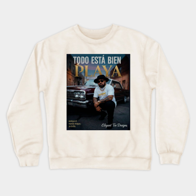 Todo Está Bien Playa Crewneck Sweatshirt by Lamar 's Store