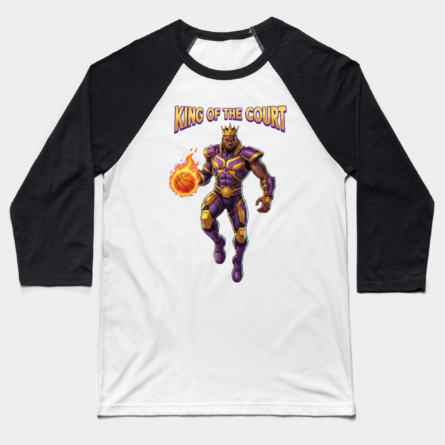 King of the Court | Ultimate Basketball Dominance & Street Legend Energy Baseball T-Shirt by Muhammad Naveed Khan