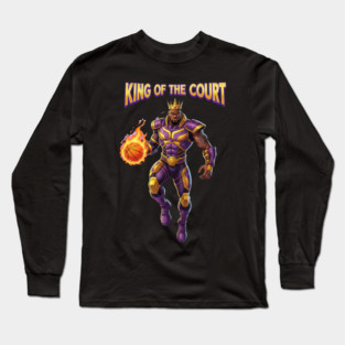 King of the Court | Ultimate Basketball Dominance & Street Legend Energy Long Sleeve T-Shirt