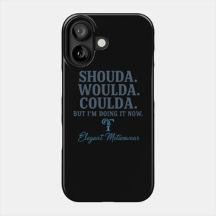 Doing It Now Phone Case