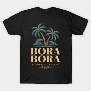 Bora Bora French Polynesia T-Shirt