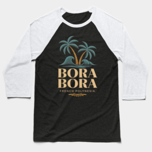 Bora Bora French Polynesia Baseball T-Shirt