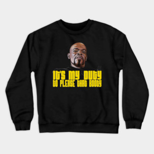 Shaft: It's My Duty To Please That Booty Crewneck Sweatshirt