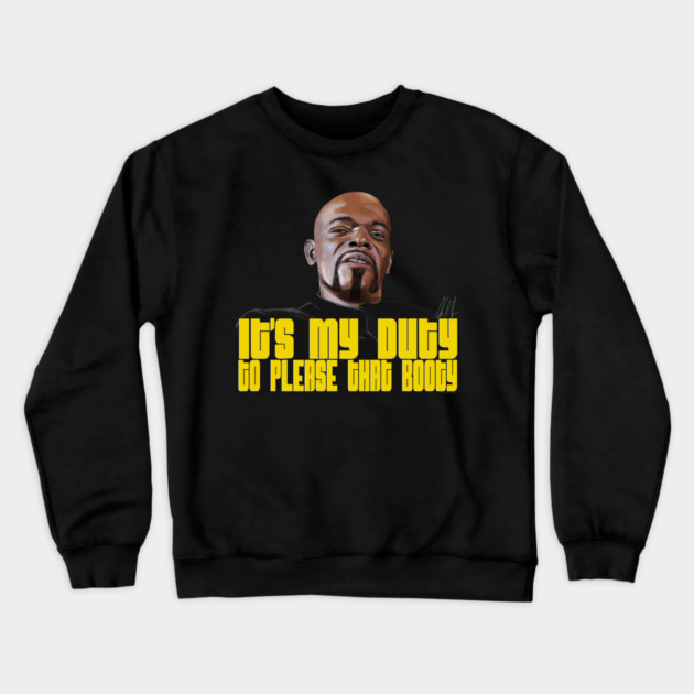 Shaft: It's My Duty To Please That Booty Crewneck Sweatshirt by 51Deesigns