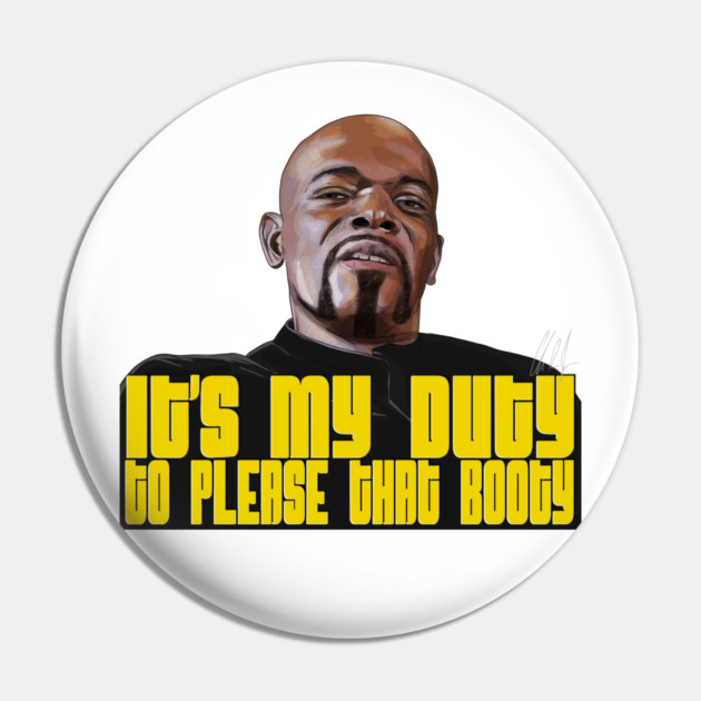 Shaft: It's My Duty To Please That Booty Pin by 51Deesigns