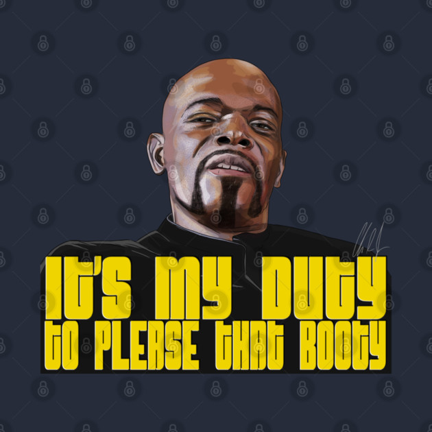 Shaft: It's My Duty To Please That Booty by 51Deesigns