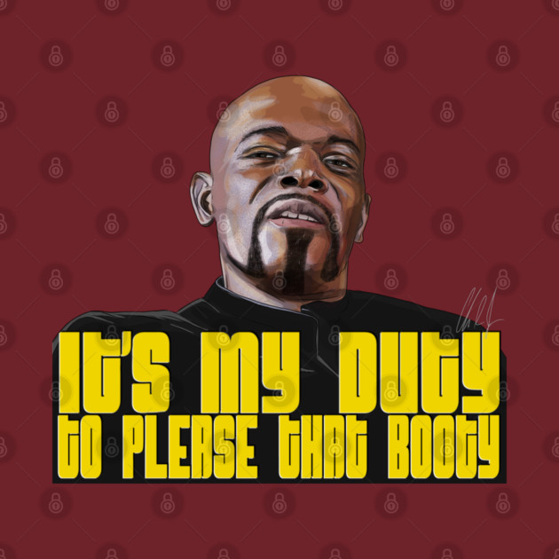 Shaft: It's My Duty To Please That Booty by 51Deesigns