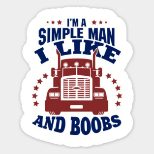 I'm a Simple Man I Like Trucks and Boobs Magnet