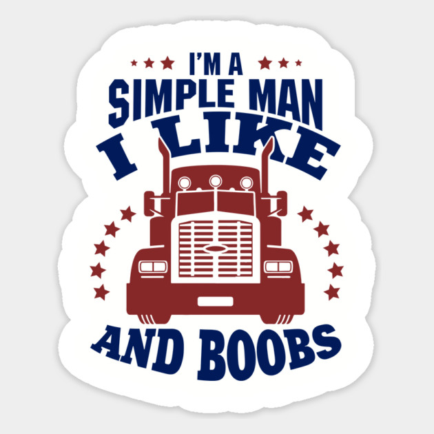 I'm a Simple Man I Like Trucks and Boobs Magnet by Anticorporati