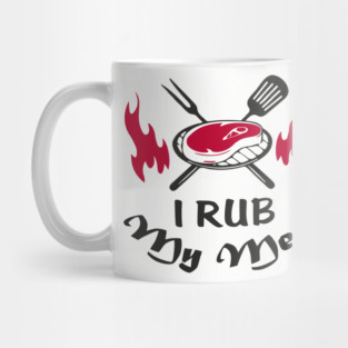 I Rub My Meat BBQ Humor Dad Joke Mug