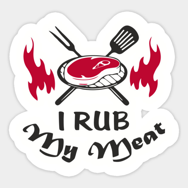 I Rub My Meat BBQ Humor Dad Joke Magnet by Anticorporati
