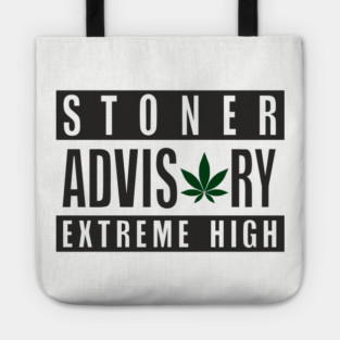 Stoner Advisory Extreme High Cannabis Funny Warning Tote