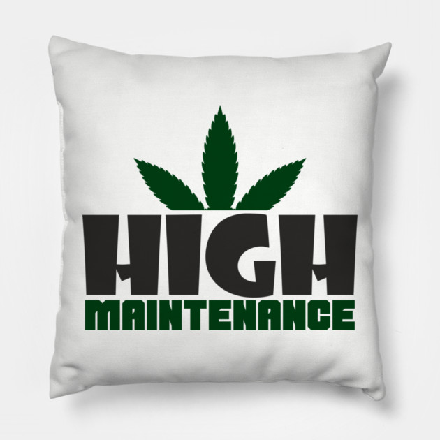 High Maintenance Cannabis Stoner Queen Pillow by Anticorporati