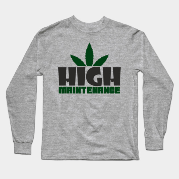 High Maintenance Cannabis Stoner Queen Long Sleeve T-Shirt by Anticorporati