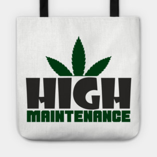 High Maintenance Cannabis Stoner Queen Tote