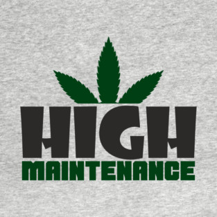 High Maintenance Cannabis Stoner Queen T-Shirt