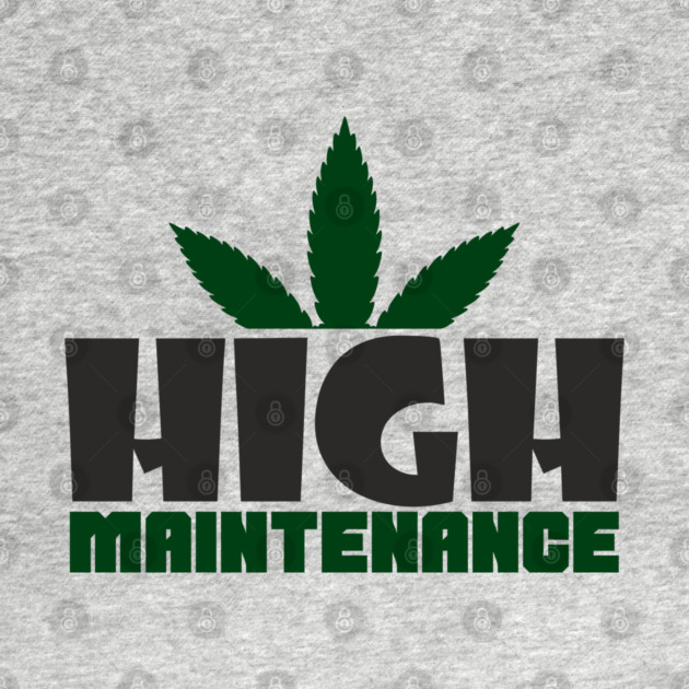 High Maintenance Cannabis Stoner Queen by Anticorporati