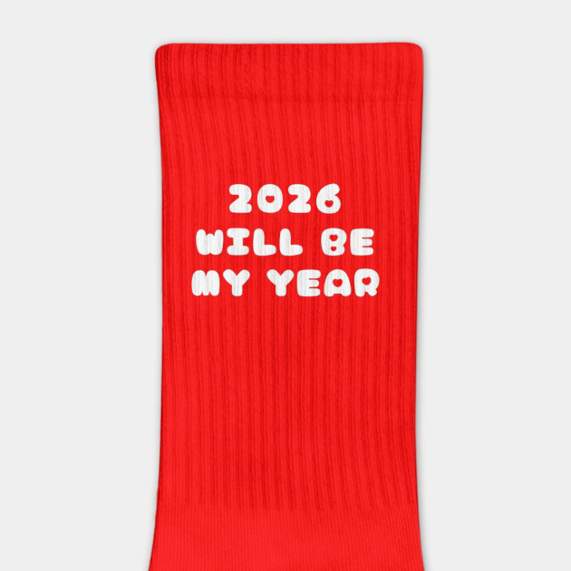 2026 Will Be My Year by Creatifly Graphic Tees