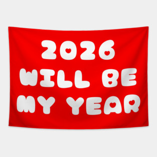 2026 Will Be My Year Tapestry